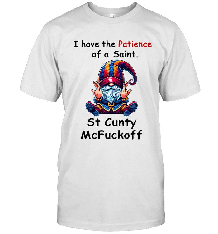 I have the Patience of a Saint. St Cunty McFuckoff_3