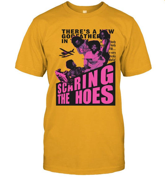 Scaring The Hoes Tee