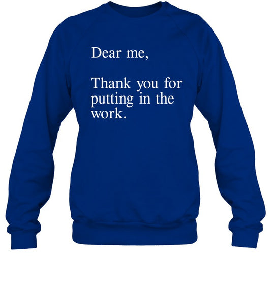 Dear Me Thank You For Putting In The Work Crewneck Sweatshirt