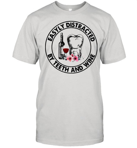 Eassyly Distracted By Teeth And Wine shirt
