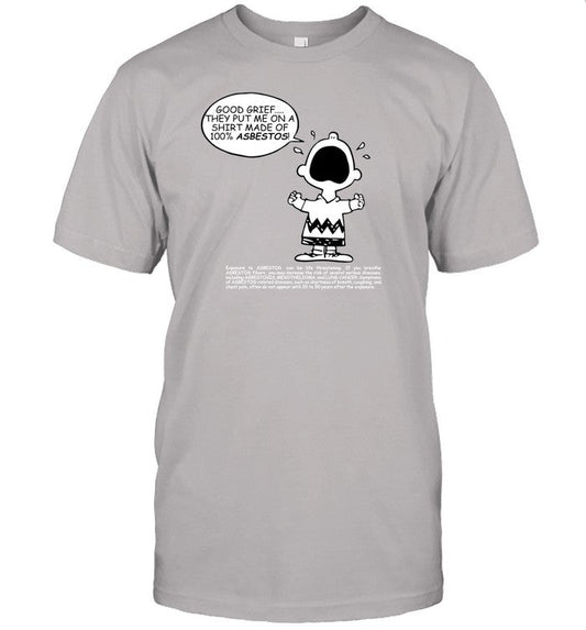 Matt Danger Good Grief They Put Me On A Shirt Made Of 100% Asbestos