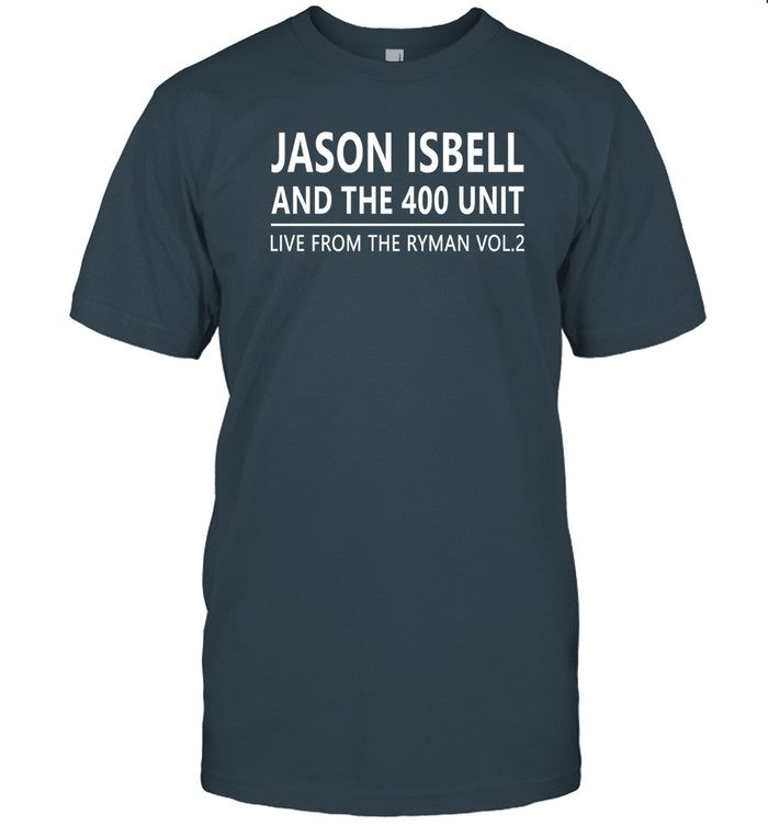 Jason Isbell And The 400 Unit Shirt Live From The Ryman Vol 2 Shirt