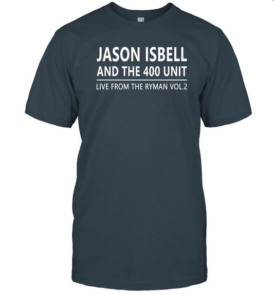 Jason Isbell And The 400 Unit Shirt Live From The Ryman Vol 2 Shirt