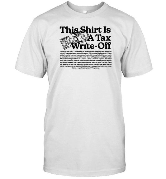 Lttstore This Shirt Is A Tax Write-Off Shirt