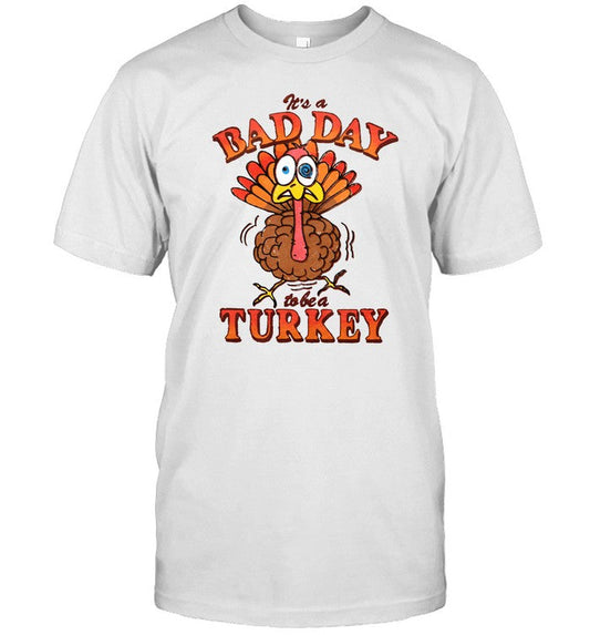 Shithead Steve Store It's A Bad Day To Be A Turkey Shirt