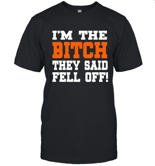 Concrete Boy Boat I'm The Bitch They Said Fell Off Limited Shirt