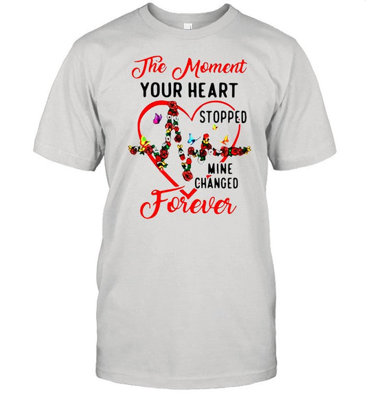 Heartbeat The Moment Your Heart Stopped Mine Changed Forever shirt