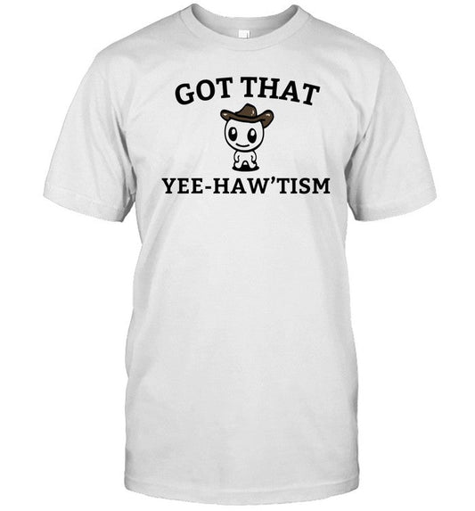 Shirt Firepetalsco Shop Got That Yee-Haw'tism