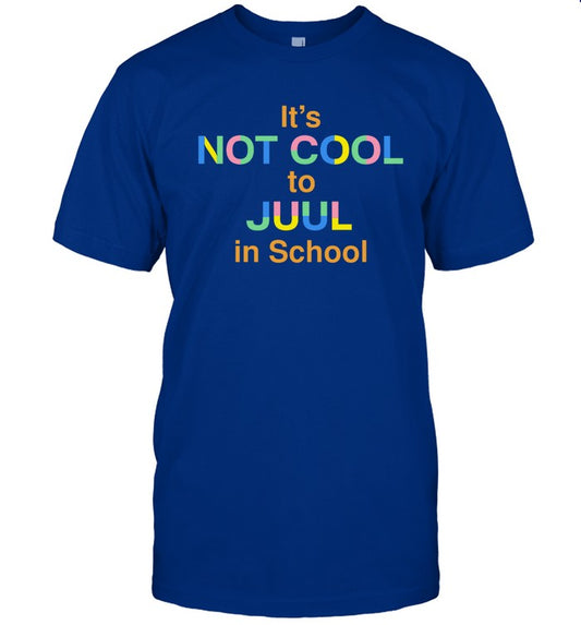It's Not Cool To Juul In School 2022 Shirt