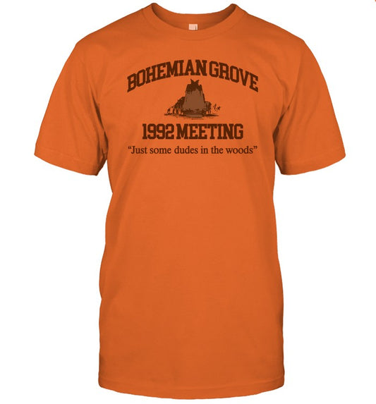 Shirt Bohemian Grove 1992 Meeting Just Some Dudes In The Woods