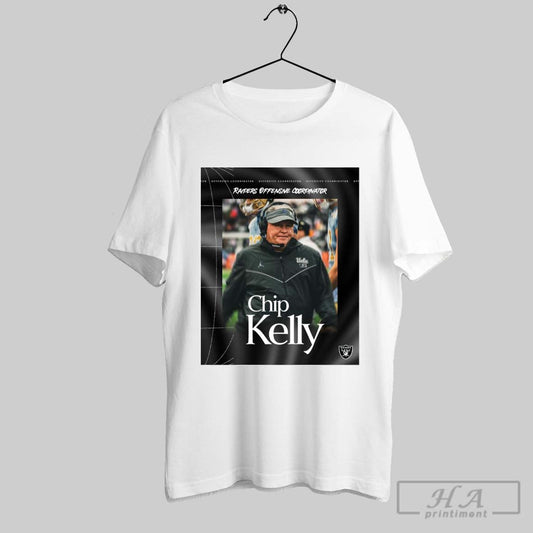 Poster Las Vegas Raiders Coach Chip Kelly Raiders Offensive Coordinator Welcome To The Silver And Black T Shirt