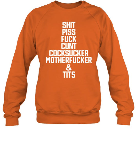 Shit Piss Fuck Cunt Cocksucker Motherfucker And Tits Crewneck Sweatshirt