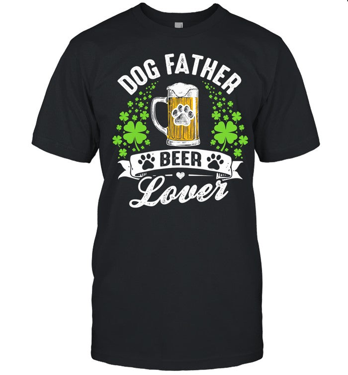 Dog Father Beer Lover Dog Patrick's Day shirt