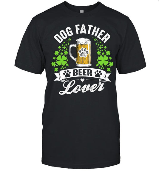 Dog Father Beer Lover Dog Patrick's Day shirt