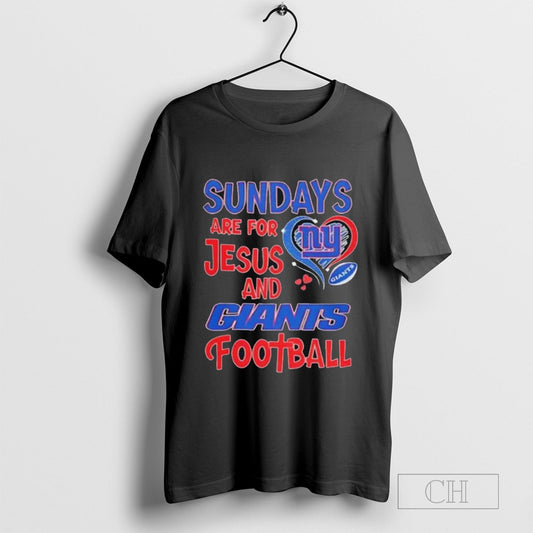 Sundays Are For Jesus And New York Giants Football Shirt