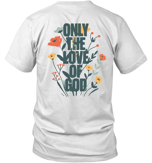 B Lake X Phil Wickham Only The Love Of God T Shirt