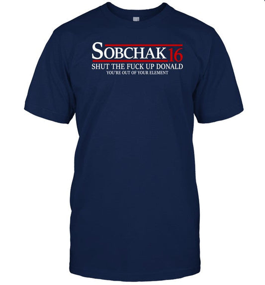 Lebowski Wearing Sobchak 16 Shut The Fuck Up Donald You're Out Of Your Element Shirt