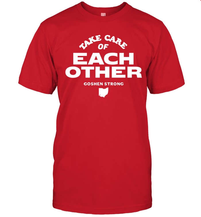 Cincy Shirts Take Care Of Each Other - GoshenStrong Tee