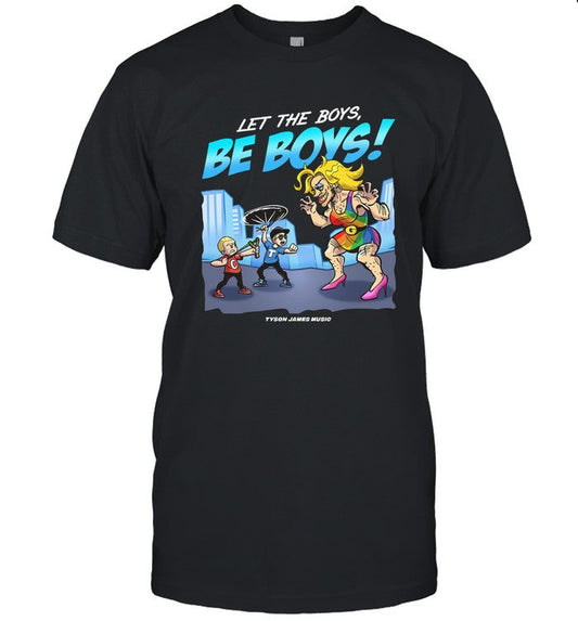 Limited Tyson James Let The Boys, Be Boys T-Shirt