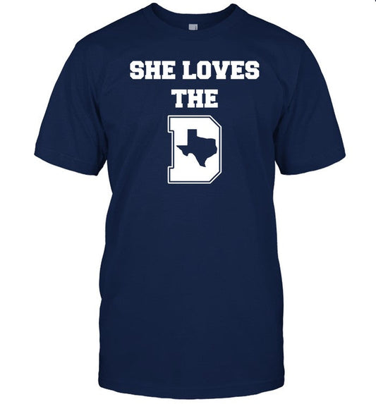 Shirt She Loves The D Dallas Texas