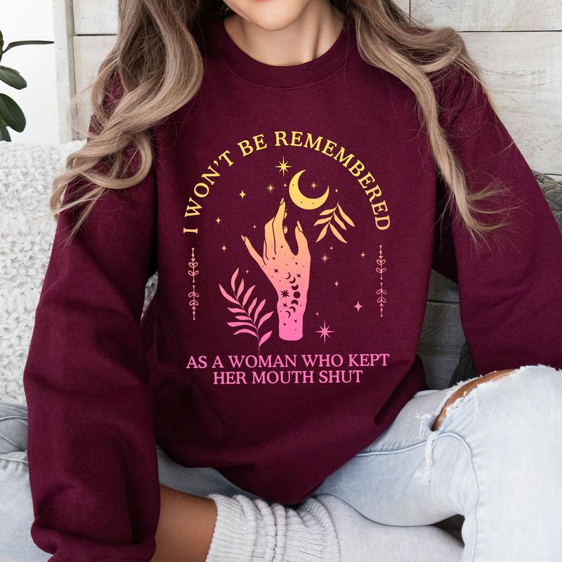 I Won't Be RemÐµmbered As A Woman Who KÐµpt Her MÐ¾uth Shut Women Power Shirts