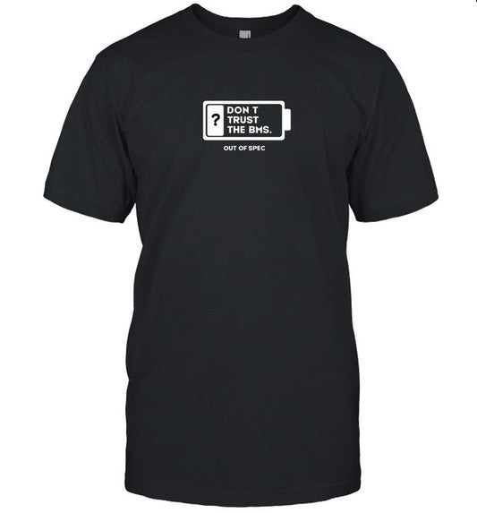 Limited Don't trust the BMS Shirts