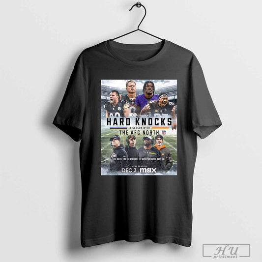 Ravens, Bengals, Browns, and Steelers Hard Knocks In Season With The AFC North The Battle For The Division The Quest For Super Bowl LIX Poster T-shirt