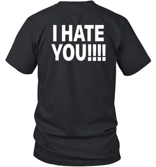 Dogmatic Shorty Fuck You I Hate You Shirt