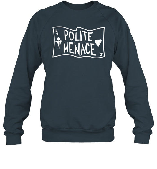 Polite Menace Crewneck Sweatshirt