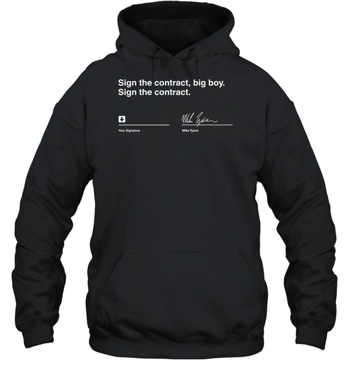 Sign The Contract Big Boy Sign The Contract Mike Tyson Hoodie