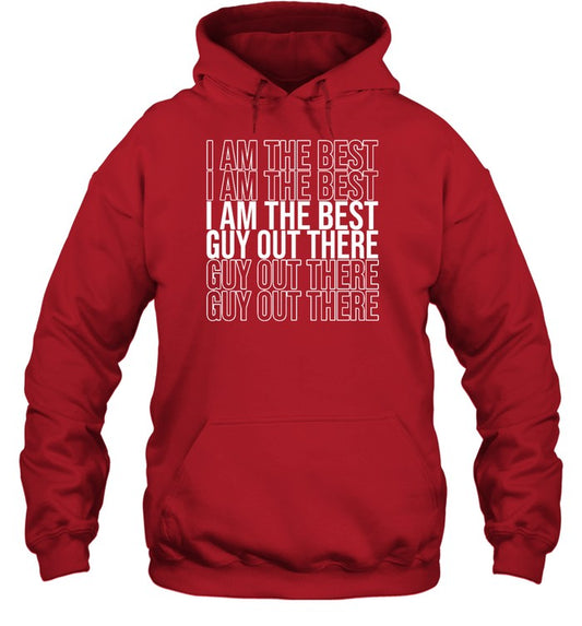 Hustle I Am The Best Guy Out There Hoodie