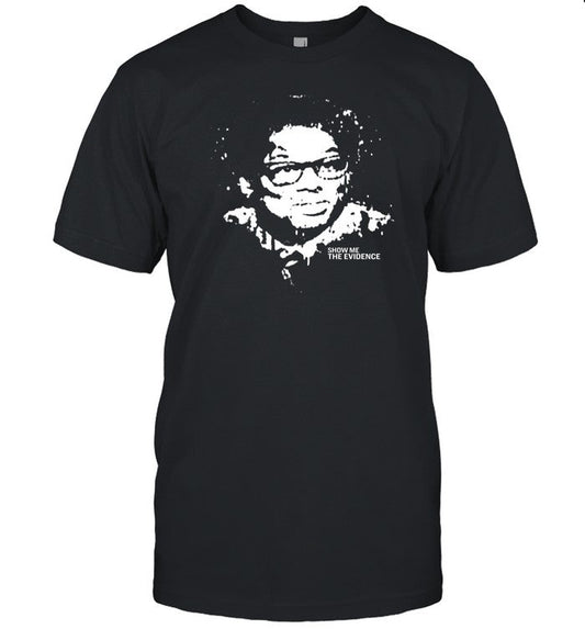 Thomas Sowell Show Me The Evidence Shirt
