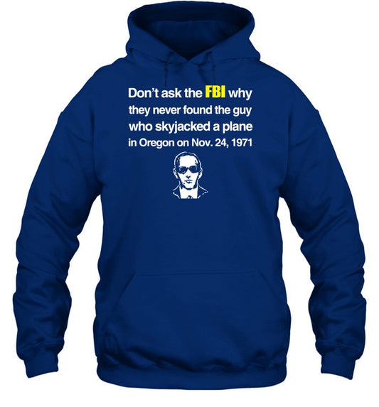 Don't Ask The Fbi Why They Never Found The Guy Who Skyjacked Plane In Oregon Hoodie