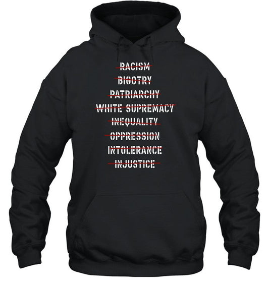Racism Bigotry Patriarchy White Supremacy Hoodie