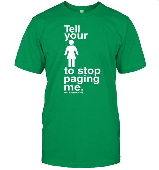 Tell You To Stop Paging Me T Shirt