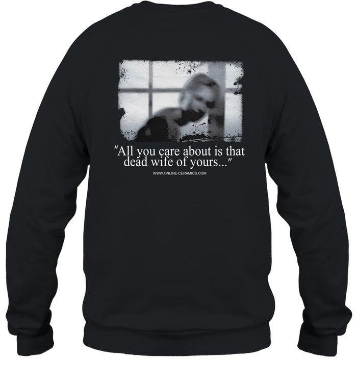 Silent Hill 2 All You Care About Is That Dead Wife Of Yours Hoodie