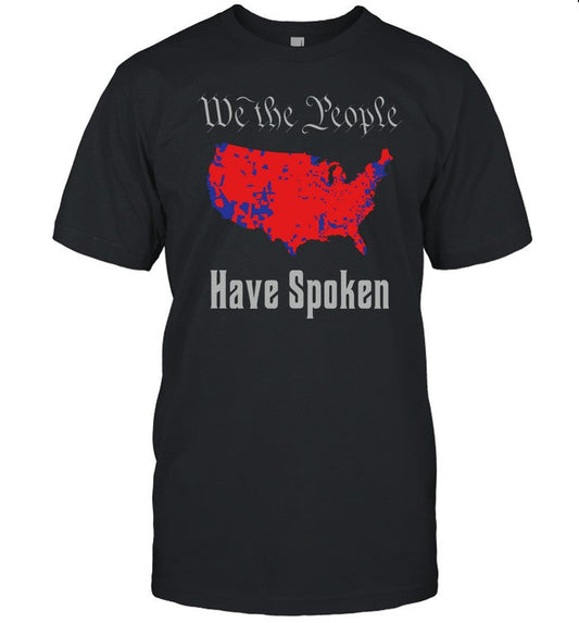 Mrwillis We The People Have Spoken Shirt