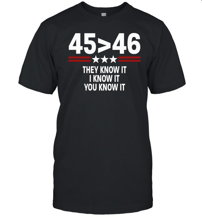 Johnny Midnight 45 Is Greater Than 46 They Know It I Know It You Know It Shirt
