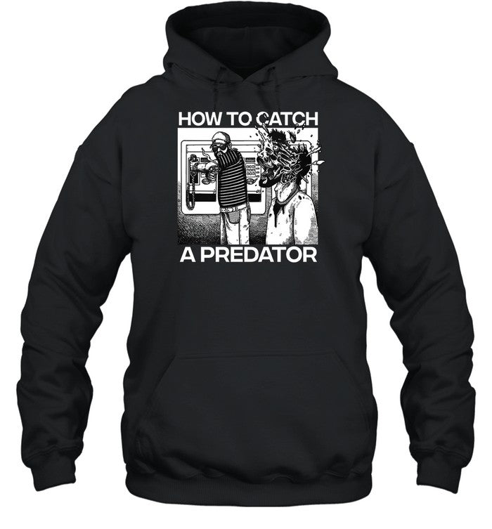 How To Catch A Predator Hoodie