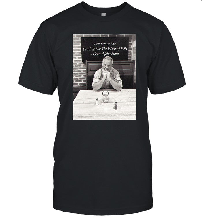 Robert F. Kennedy Jr Live Free Or Die Death Is Not The Worst Of Evils T Shirt