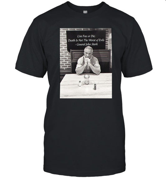 Robert F. Kennedy Jr Live Free Or Die Death Is Not The Worst Of Evils T Shirt