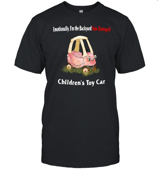 Jmcgg Emotionally I'm The Backyard Sun-Damaged Children's Toy Car Shirt