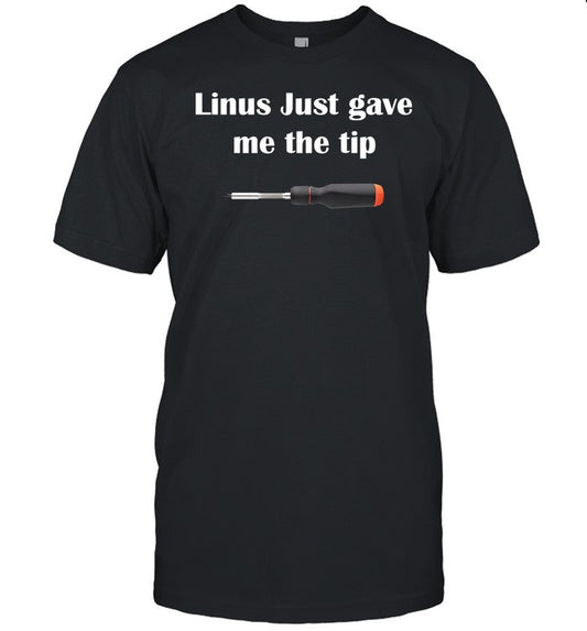 Linustechtips Linus Just Gave Me The Tip Shirt