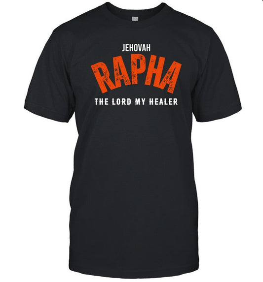 Jehovah Rapha The Lord My Healer T Shirt
