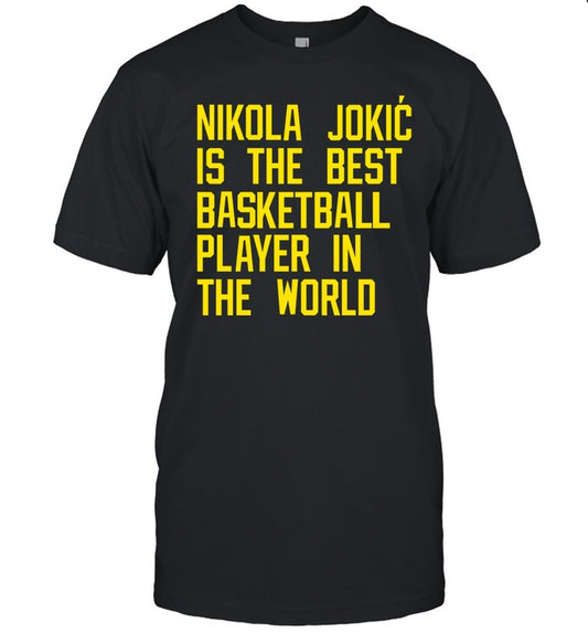 Vic Lombardi Wearing Nikola Jokic Best Basketball Player In The World Shirt