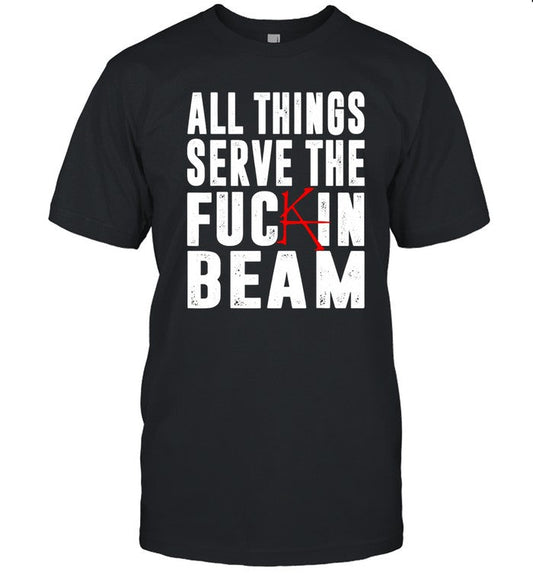Stephen King All Things Serve The Fuckin Beam Shirt