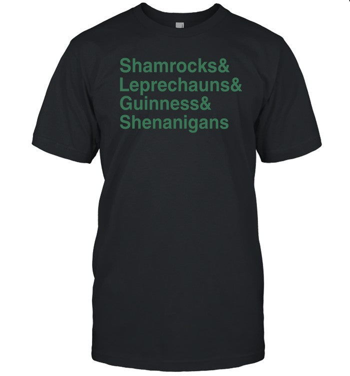 Shamrocks And Leprechauns And Guinness And Shenanigans Hoodie