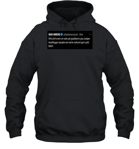 Bad Omens Shit Ain't Even On Sale Yet Goddamn You Scalper Bootlegger Hoodie
