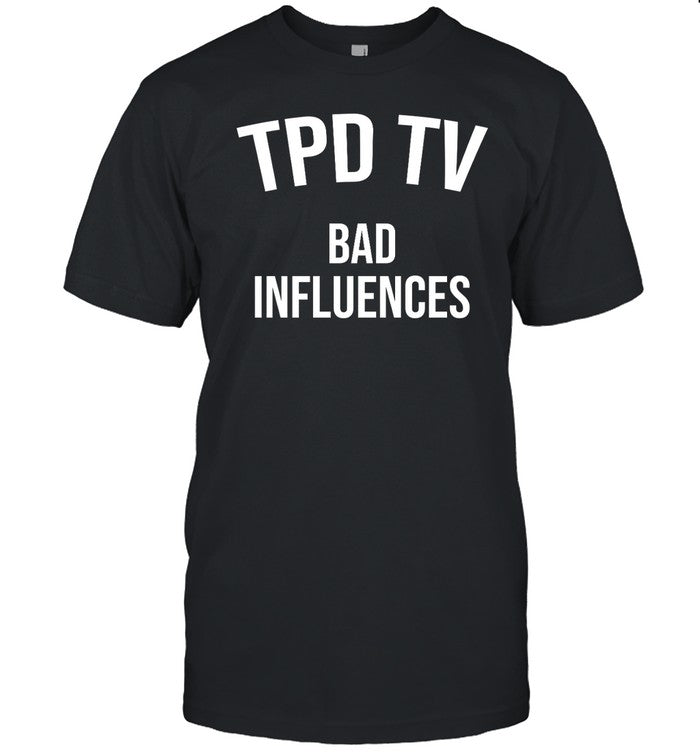 Tpd Tv Bad Iuences Hoodie