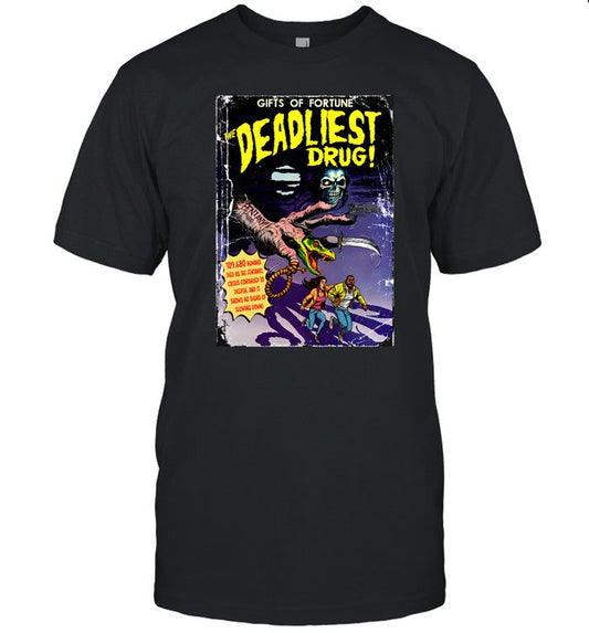 The Deadliest Drug Tee Shirt